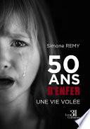 50 ans d'enfer - Une vie volée