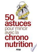 50 astuces pour mincir avec la Chrono-nutrition