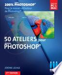50 ateliers pour Photoshop - 3ème édition