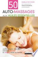 50 auto-massages aux huiles essentielles