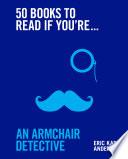 50 Books to Read If You're an Armchair Detective