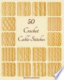 50 Crochet Cable Stitches