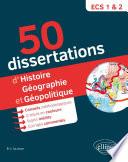 50 dissertations d'histoire, géographie et géopolitique - prépas ECS - sujets inédits