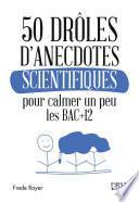 50 drôles d'anecdotes scientifiques pour calmer un peu les Bac +12