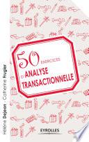 50 exercices d'analyse transactionnelle