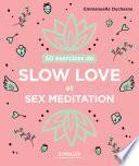 50 exercices de Slow love et sex meditation