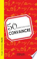 50 exercices pour convaincre