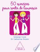 50 exercices pour sortir de l'anorexie