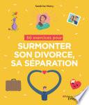 50 exercices pour surmonter son divorce, sa séparation