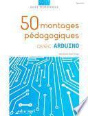 50 montages pédagogiques avec Arduino