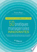 50 pratiques managériales innovantes - L'innovation managériale en action