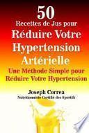50 Recettes de Jus Pour Reduire Votre Hypertension Arterielle