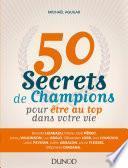 50 secrets de champions pour être au top dans votre vie