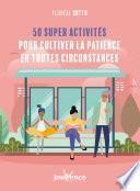 50 super activités pour cultiver la patience en toute circonstance