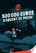500 000 euros d'argent de poche
