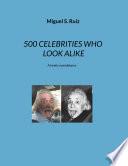 500 CELEBRITIES WHO LOOK ALIKE