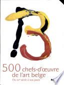 500 chefs-d'oeuvre de l'art belge