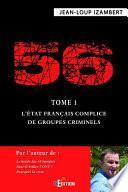 56 - Tome 1 : L'État français complice de groupes criminels