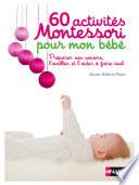 60 activités Montessori pour mon bébé