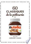 60 classiques de la pâtisserie au Nutella
