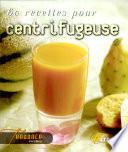 60 recettes pour centrifugeuse