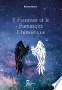 7 Femmes et le Fantasque Chimérique - Partie 1