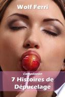 7 Histoires de Dépucelage