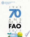 70 ans de la FAO (1945-2015)
