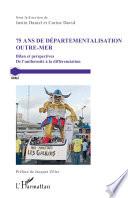 75 ans de départementalisation outre-mer