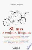 80 ans et toujours fringants!