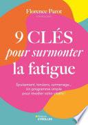 9 clés pour surmonter la fatigue