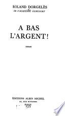 A bas l'argent!