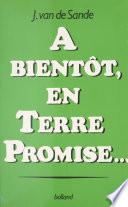 À bientôt, en Terre promise