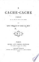 À Cache-Cache. Comédie en un acte, en vers et en prose