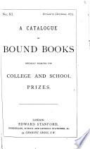 A Catalogue of Bound Books Specially Selected for College and School Prizes