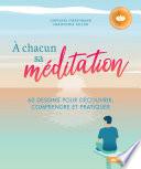 À chacun sa méditation