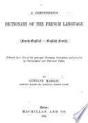A Compendious Dictionary of the French Language. French-English. English-French, etc