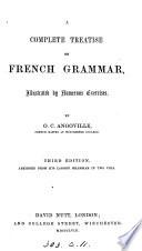 A complete treatise on French grammar