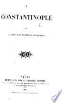 A Constantinople. Par l'auteur des Horizons prochains [i.e. Countess Valérie de Gasparin].