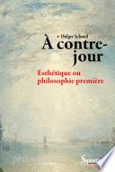 À Contre-jour : esthétique ou philosophie première