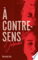 A contre sens - Tome 3 - Jalousie