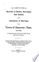 A Copy of the Records of Births, Marriages, and Deaths and of Intentions of Marriage of the Town of Hanover, Mass. 1727-1857