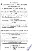 A Critical Pronouncing Dictionary and Expositor of the English Language