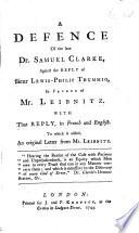 A Defence of the late Dr. S. Clarke against the reply of Sieur L.-P. Thümmig in favour of Mr. Leibnitz. [By G. Sharpe.] With the Reply in French and English. To which is added an original letter from Mr. Leibnitz. Eng. & Fr