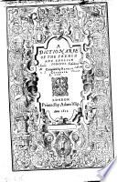 A Dictionarie of the French and English Tongues. Compiled by Randle Cotgrave