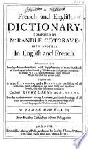 A Dictionarie of the French and English tongues. Containing alsoBriefe directions for such as desire to learne the French tongue.With a plate