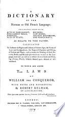 A dictionary of the Norman or Old French Language;