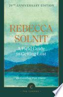 A Field Guide To Getting Lost