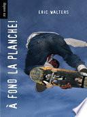 A fond la planche!