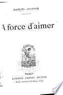 A force d'aimer